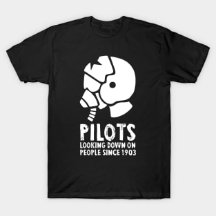 Airplane Pilot Shirts - Looking Down since 1903 T-Shirt